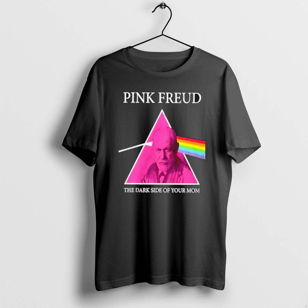 Pierbi Pink Freud The Dark Side Of Your Mom T Shirts