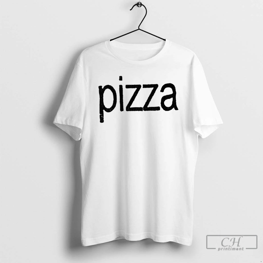 Pizza Text 2025 T Shirts