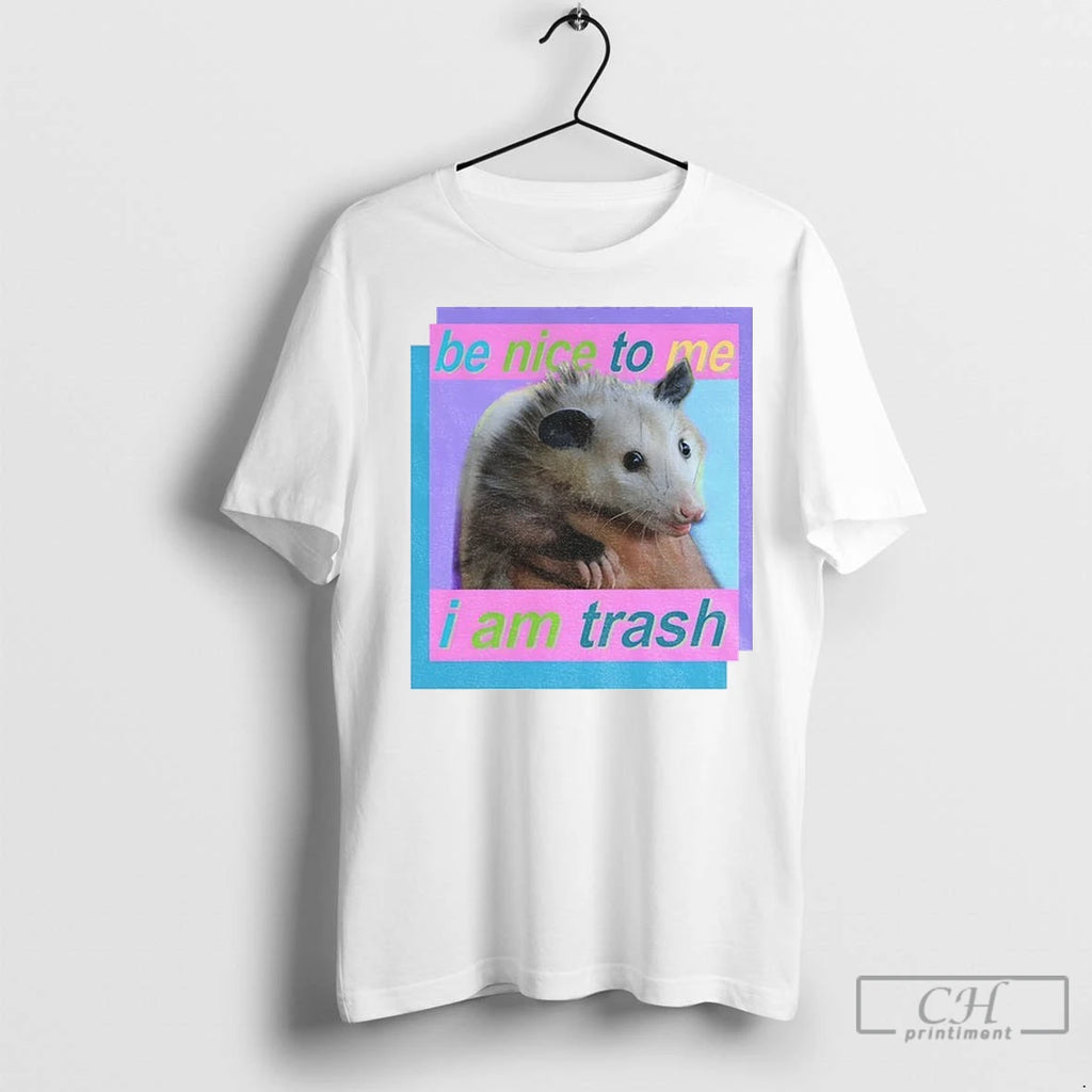 Possum Be Nice To Me I Am Trash Vintage T Shirts
