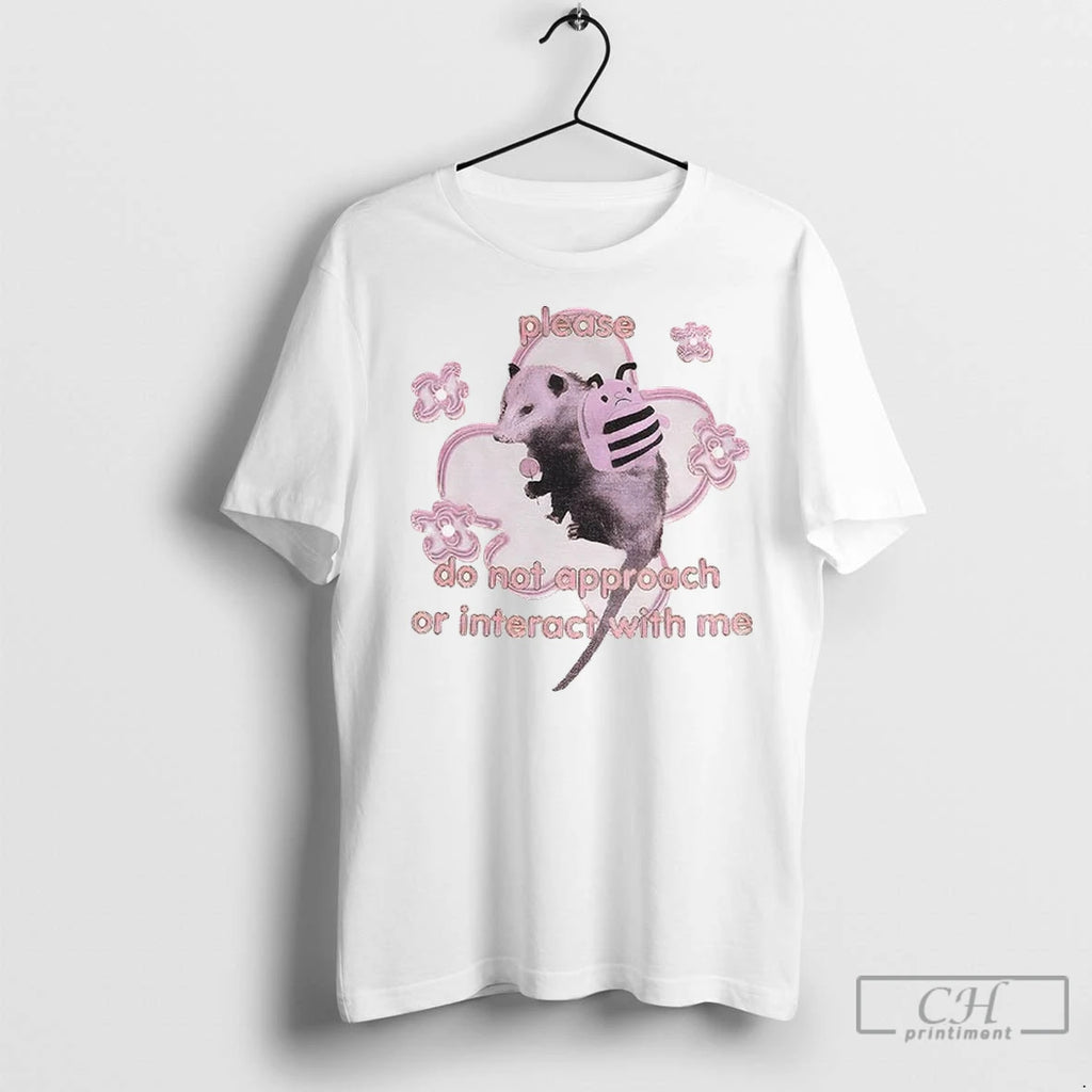 Possum Please Do Not Approach Or Interact With Me Meme T Shirts