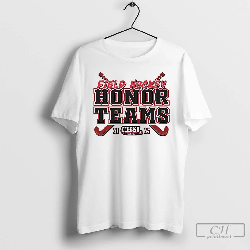 Premium 2025 Chsl Field Hockey Honor Teams Ornaments T Shirts