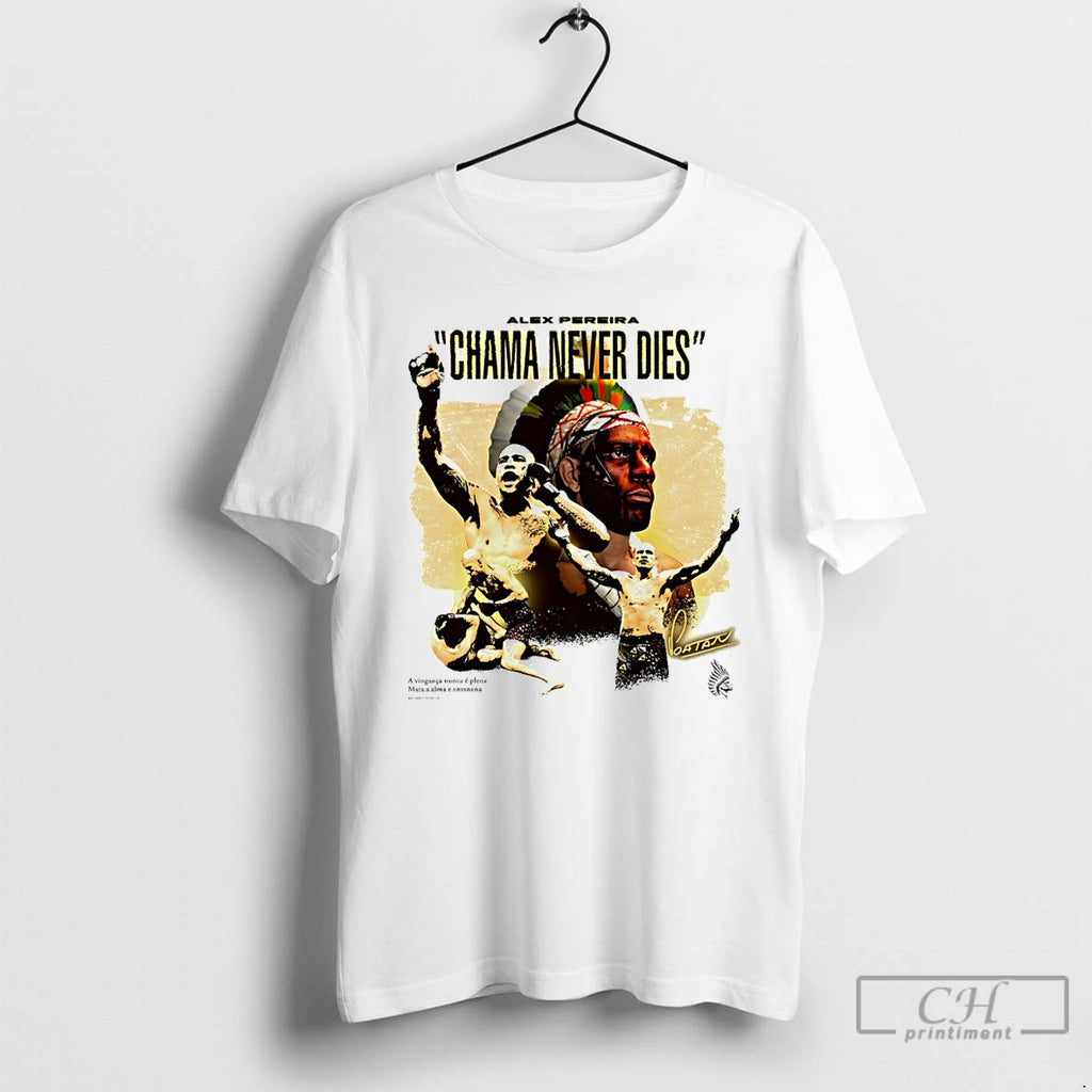 Premium Alex Pereira Chama Never Dies T Shirts
