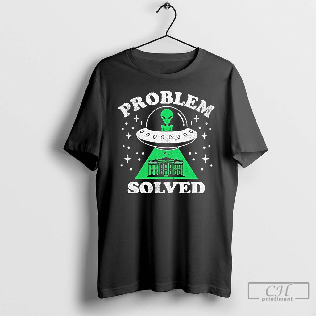 Premium Alien Ufo Abduction White House Problem Solved T Shirts