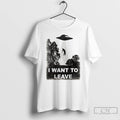 Premium Alien Abduction I Want To Leave T Shirts