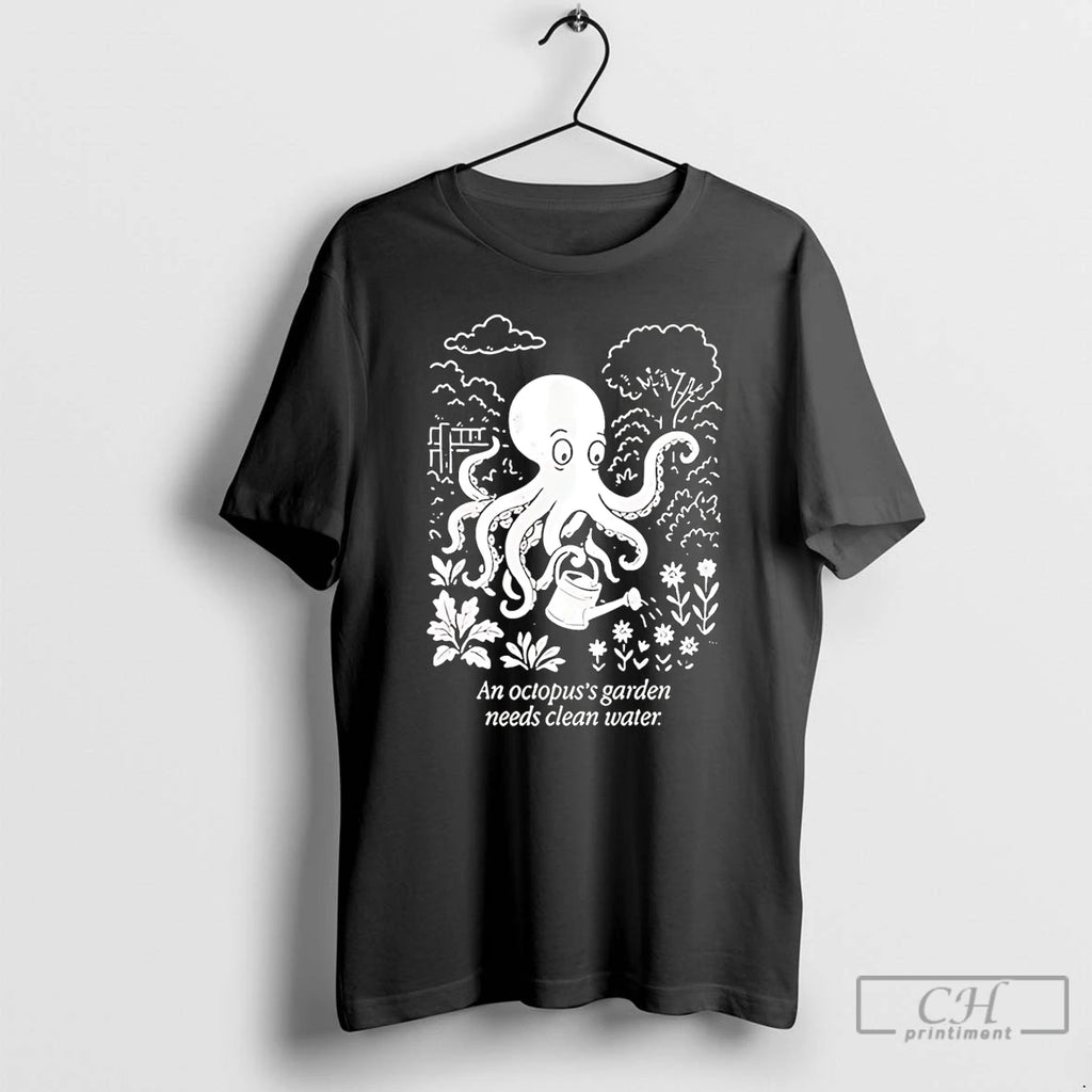 Premium An Octopuss Garden Needs Clean Water T Shirts