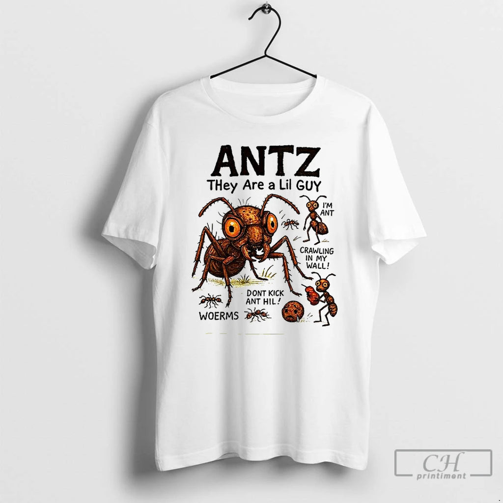 Premium Antz They Are A Lil Guy T Shirts