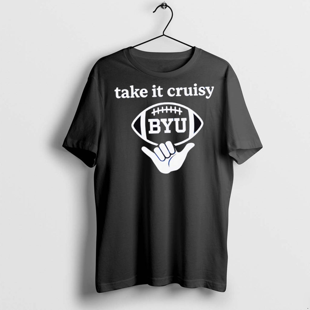 Premium Byu Football Take It Cruisy T Shirts