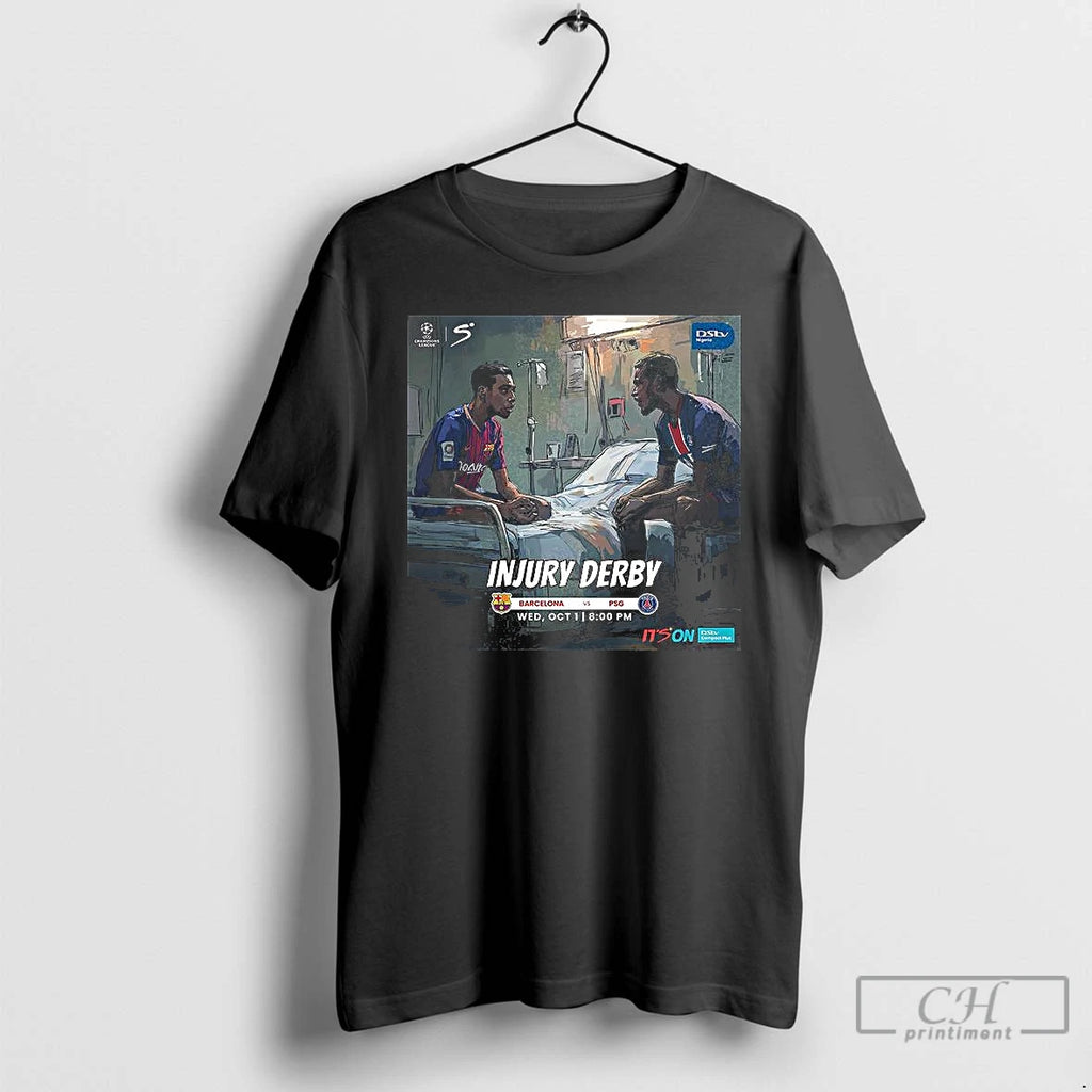 Premium Barcelona Vs Paris Saint Germain Champions League 2025 Injury Derby T Shirts