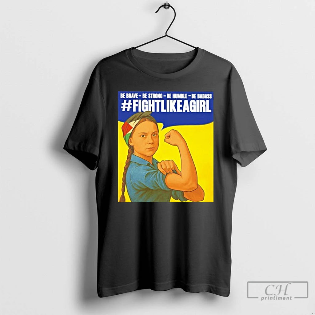 Premium Be Brave Be Strong Be Humble Be Badass Fight Like A Girl T Shirts