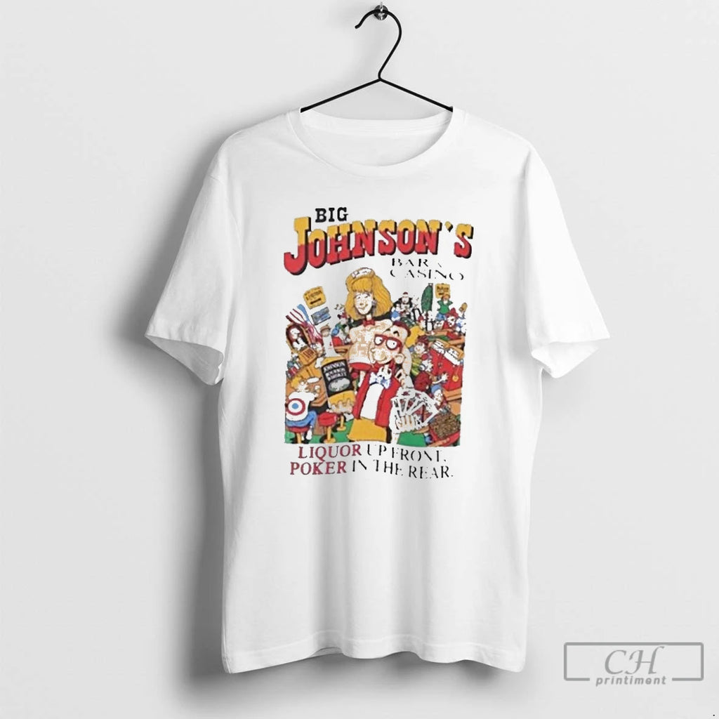 Premium Big Johnson Bar Casino Liquor Up Front Poker In The Rear T Shirts