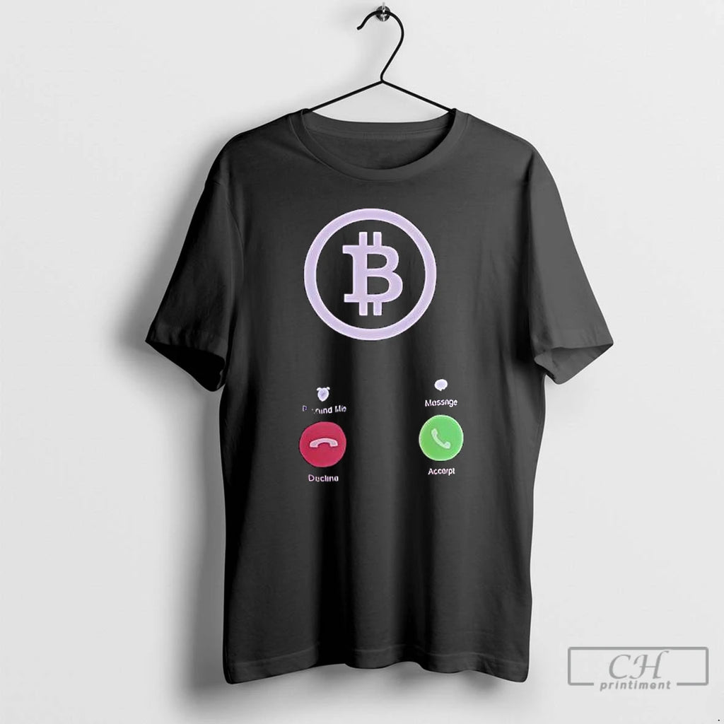 Premium Bitcoin Logo Call Remind Me Message Decline Accept T Shirts