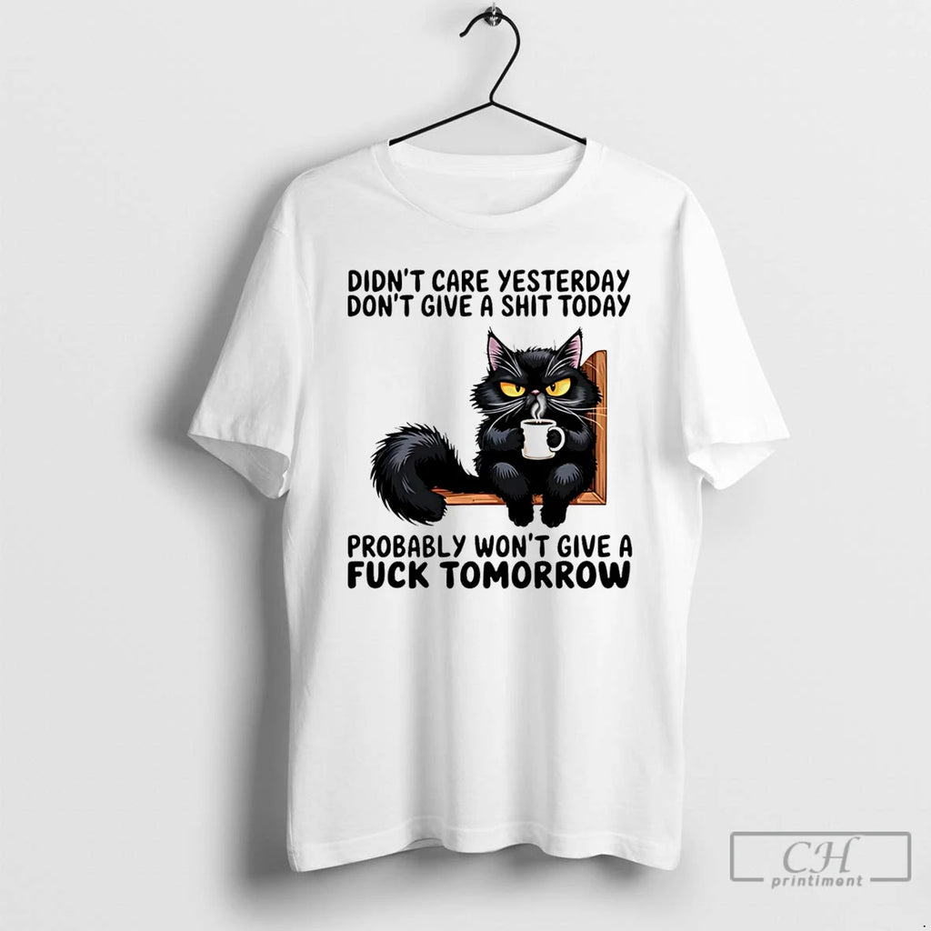 Premium Black Cat Didnt Care Yesterday Dont Give A Shit Today Probably Wont Give