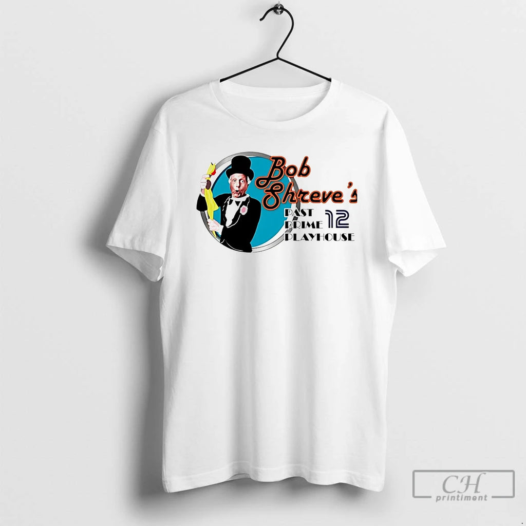 Premium Bob Shreves Past Prime Playhouse T Shirts