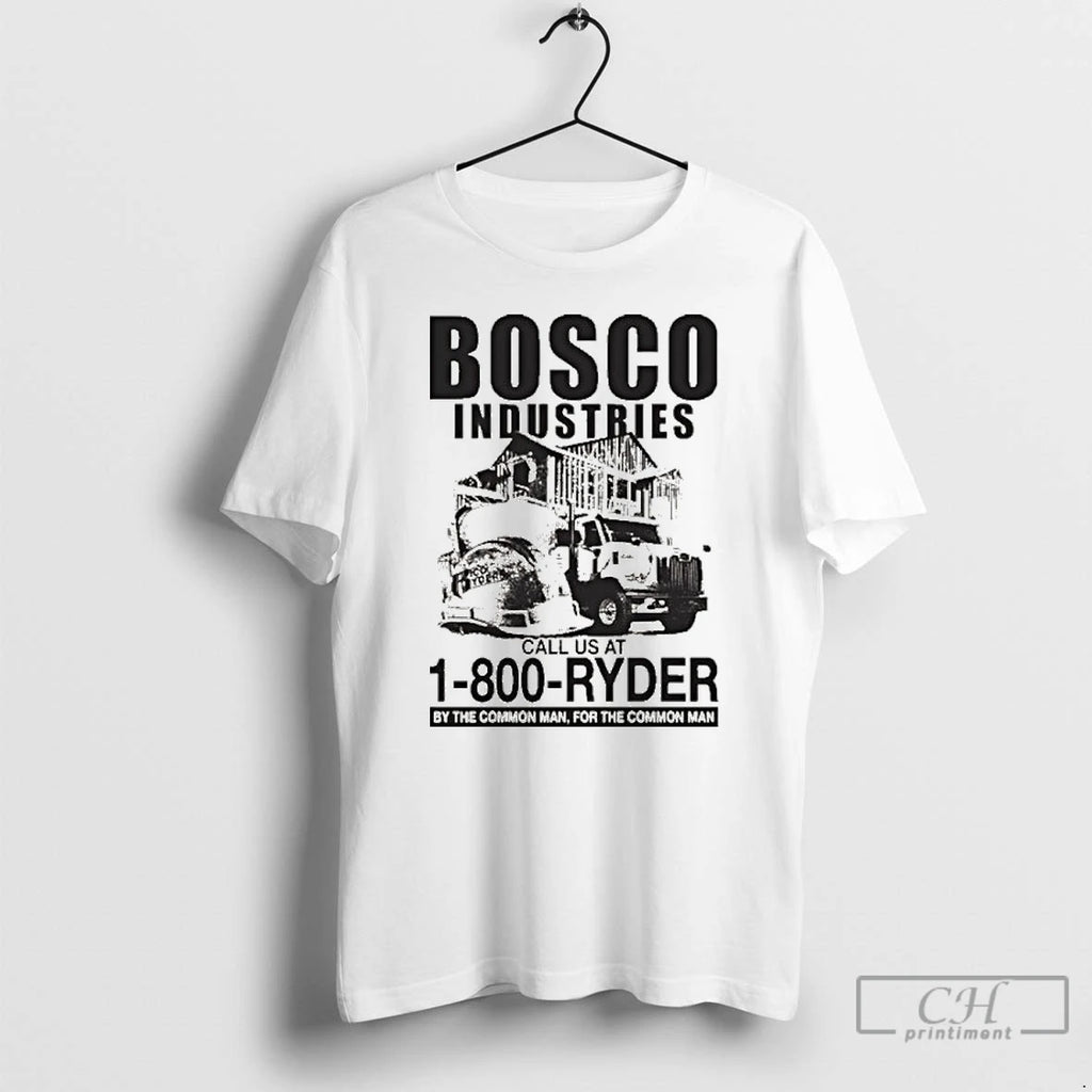 Premium Bosco Industries Call Us At 1 800 Ryder T Shirts