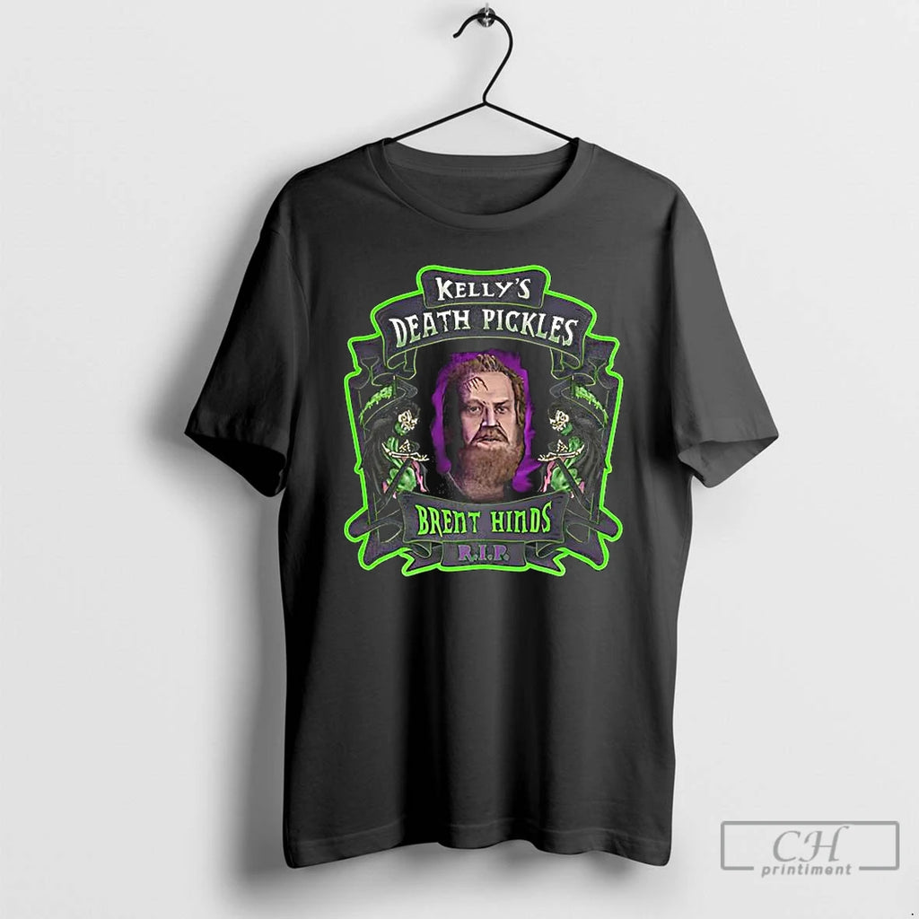 Premium Brent Hinds In Memory Kellys Death Pickles T Shirts