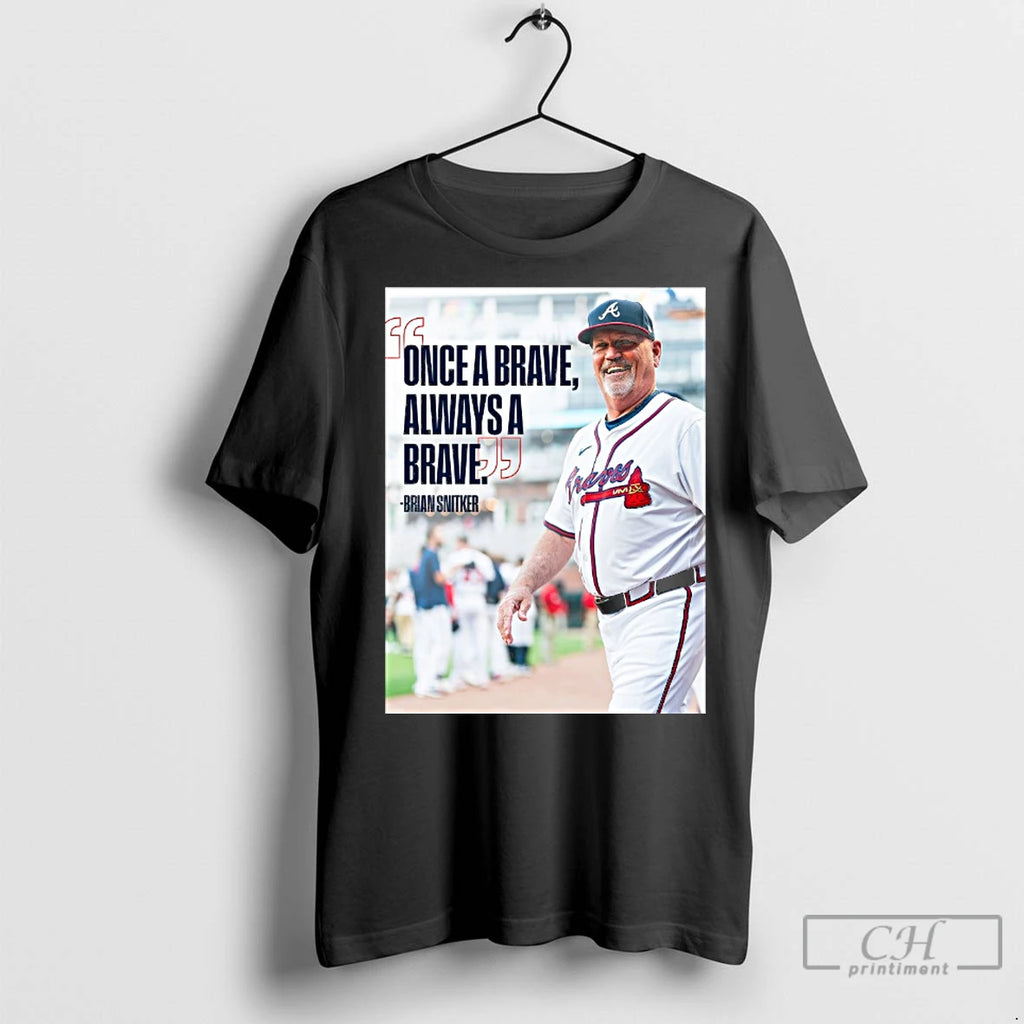 Premium Brian Snitker Atlanta Braves Once A Brave Always A Brave