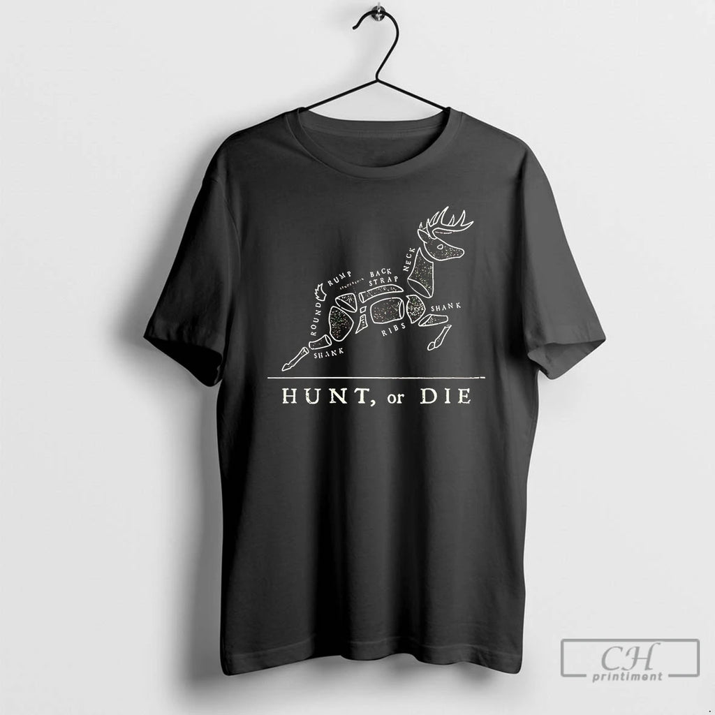 Premium Buck Hunt Or Die Round Rump Back Strap Neck Shark Ribs Shank T Shirts