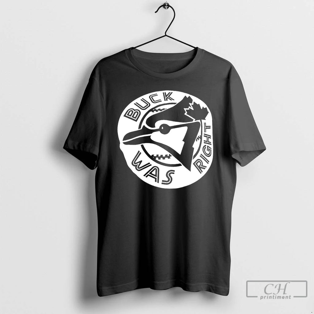 Premium Buck Was Right Toronto Blue Jays Black And White Logo T Shirts