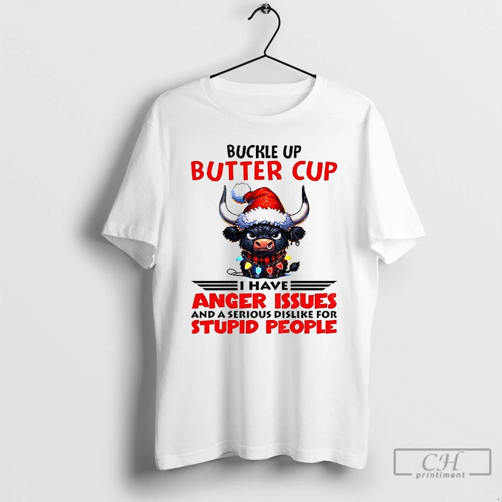 Premium Buffalo Santa Hat Buckle Up Butter Cup I Have Anger Issues And A Serious