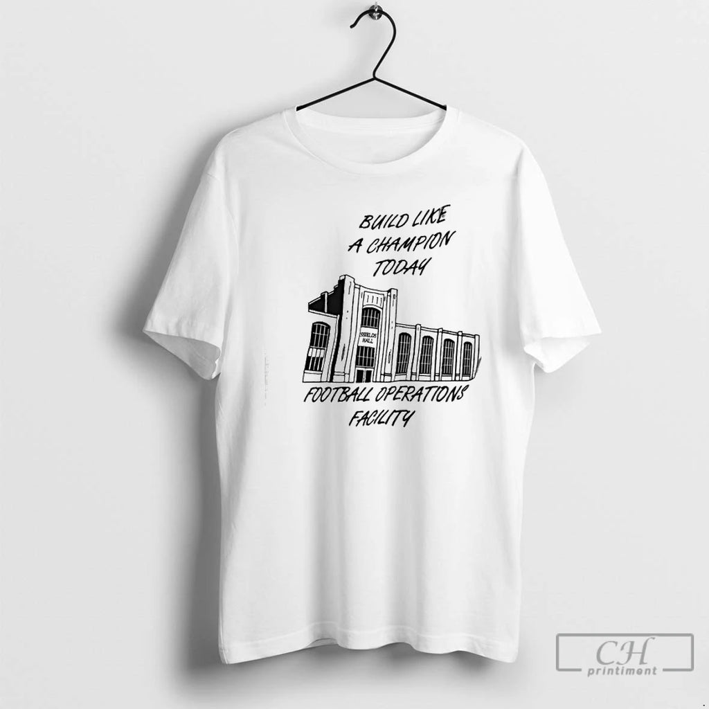 Premium Build Like A Champion Today Bookings Football Operations Facility T Shirts