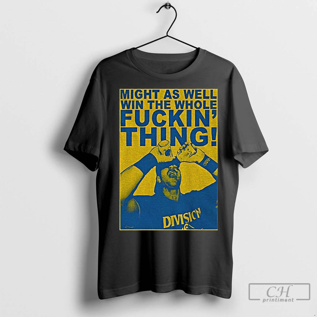 Premium Cal Raleigh Seattle Mariners Might As Well Win The Whole Fuckin Thing Sports Fan