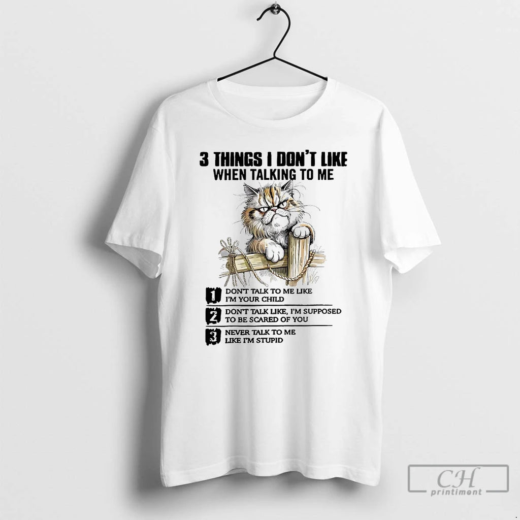 Premium Cat 3 Things I Dont Like When Talking To Me Dont Talk To Me