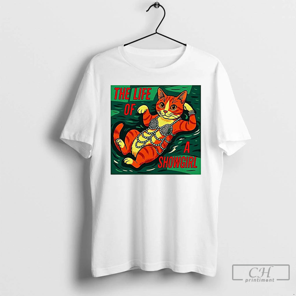 Premium Cat Life Of A Showgirl Funny T Shirts