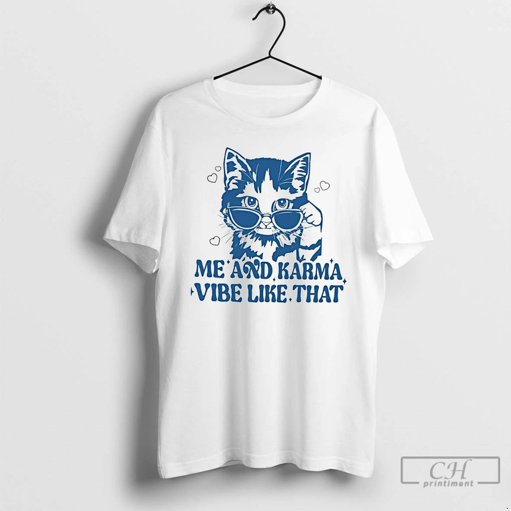 Premium Cat Me And Karma Vibe Like That T Shirts
