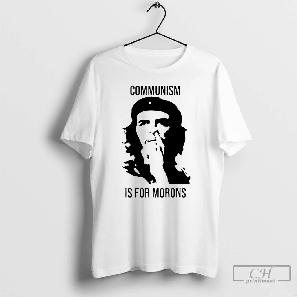 Premium Che Guevara Communism Is For Morons T Shirts