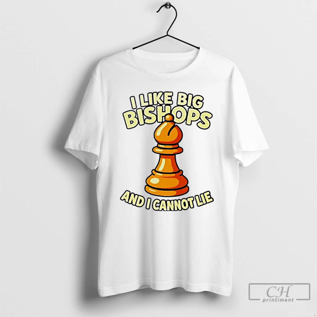 Premium Chess I Like Big Bishops And I Cannot Lie T Shirts