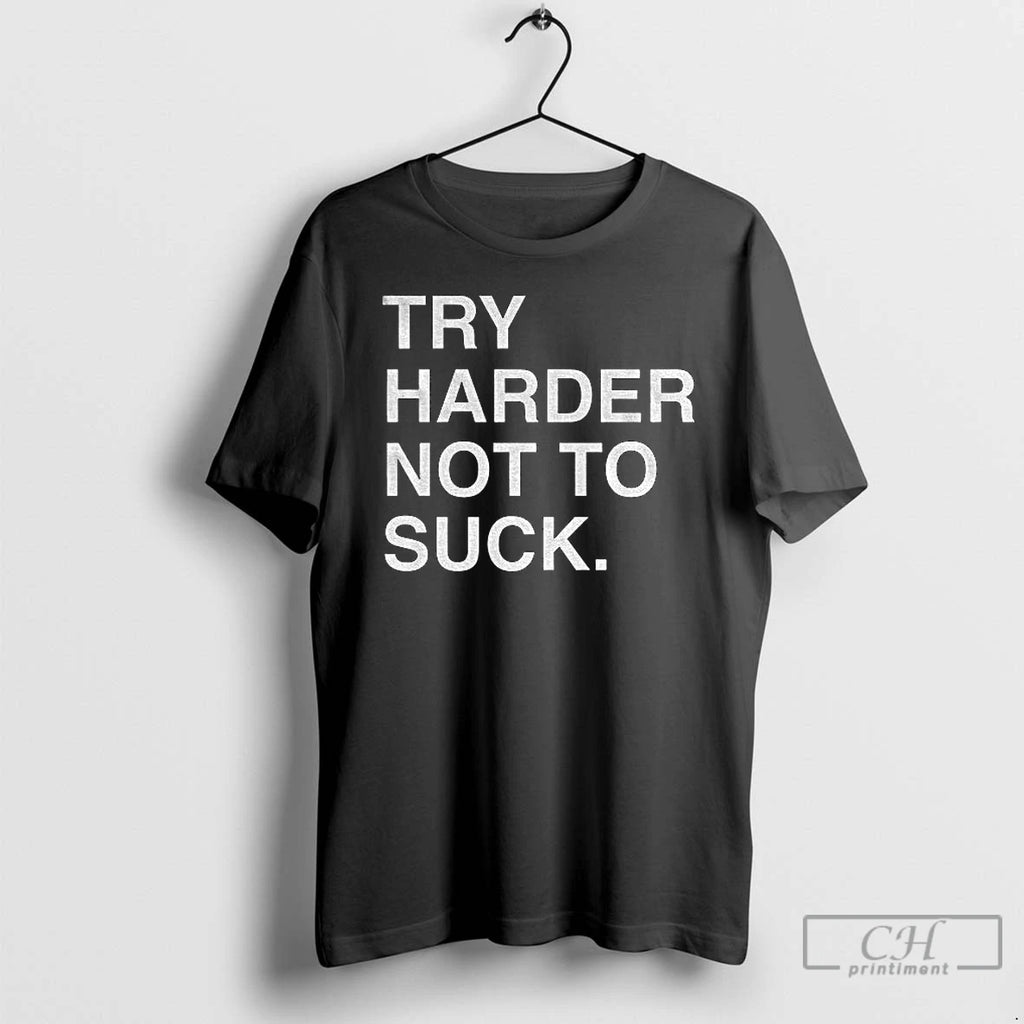 Premium Chicago Cubs Try Harder Not To Suck T Shirts