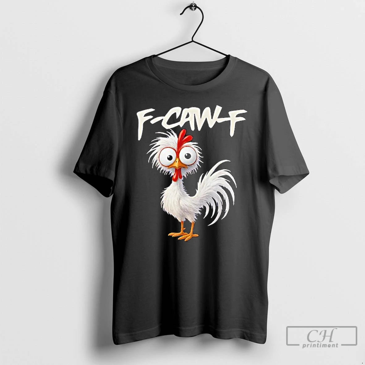 Premium Chicken Humor F Caw F Quote Rooster Meme T Shirts
