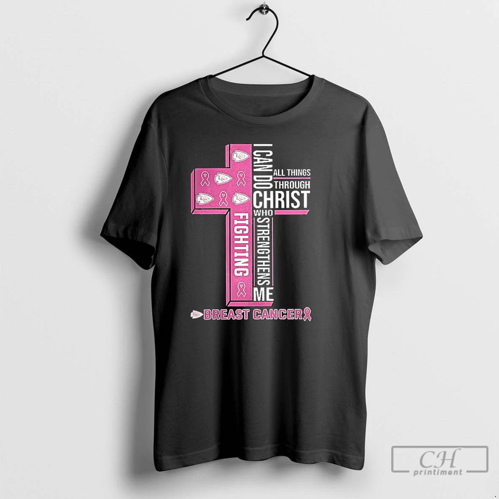 Premium Chiefs I Can Do All Things Through Christ Who Fighting Strengthens Me And Breast