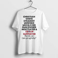 Premium Christian White Straight Unwoke Unvaxxed Gun Owner Meateater Trump Supporter T Shirts
