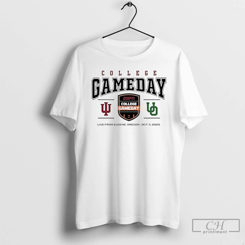 Premium College Gameday Indiana Vs Oregon Live From Eugene Oregon Oct 11st 2025 T Shirts