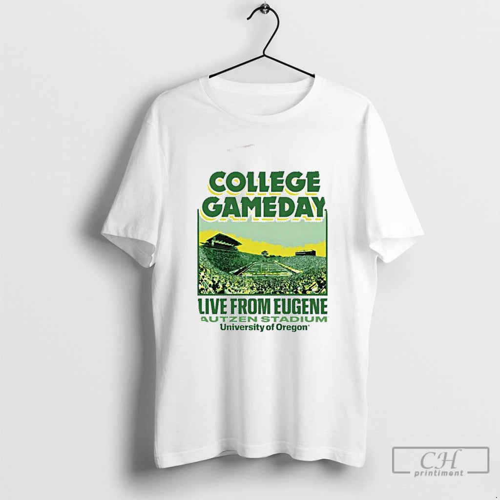 Premium College Gameday Live From Eugene Autzen Stadium University Of Oregon T Shirts