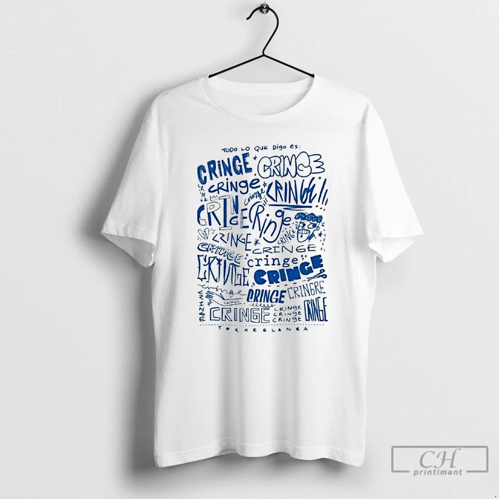 Premium Cringe Todo Lo Que Digo Es 2025 T Shirts