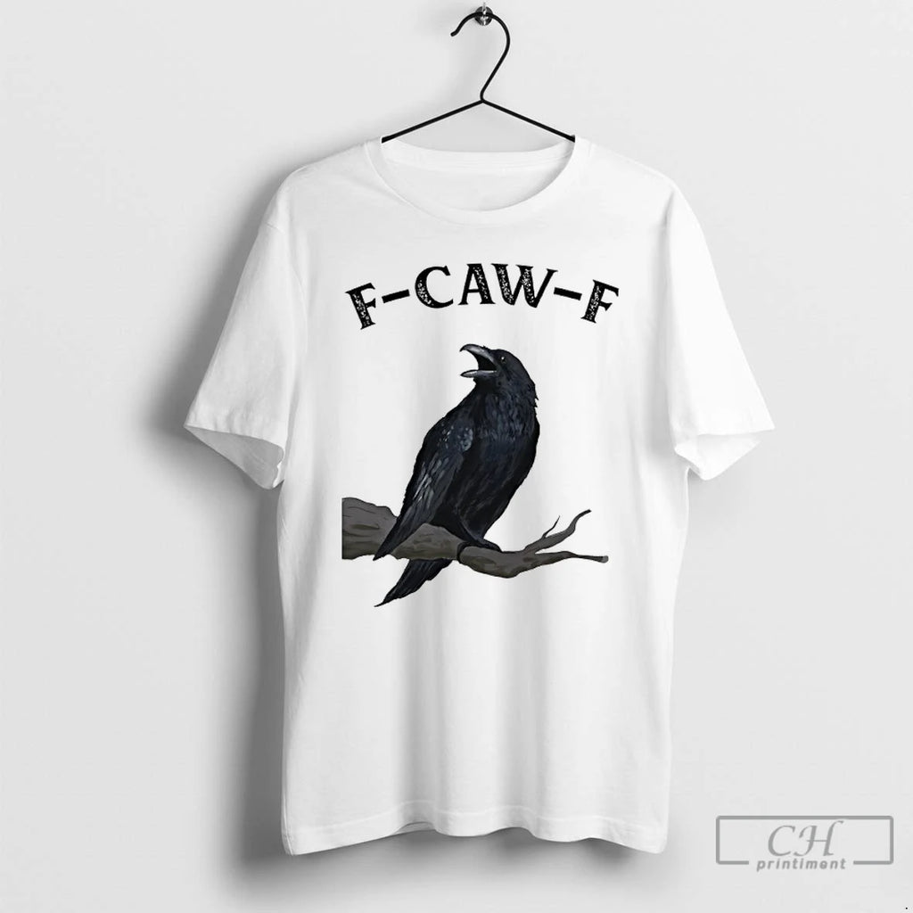 Premium Crow F Caw F T Shirts