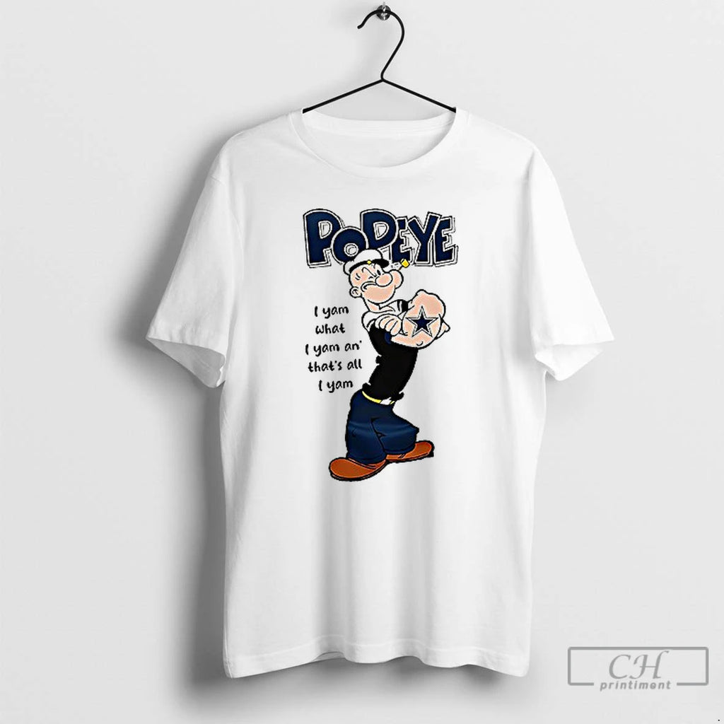 Premium Dallas Cowboys X Popeye I Yam What I Yam An Thats All I Yam