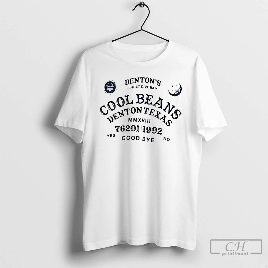 Premium Dentons Finest Dive Bar Cool Beans In Denton Texas Mmxviii T Shirts