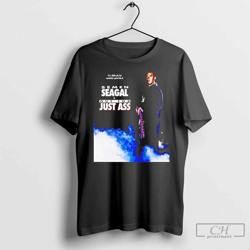 Premium Diddy Semen Seagal Is Out For Just Ass T Shirts