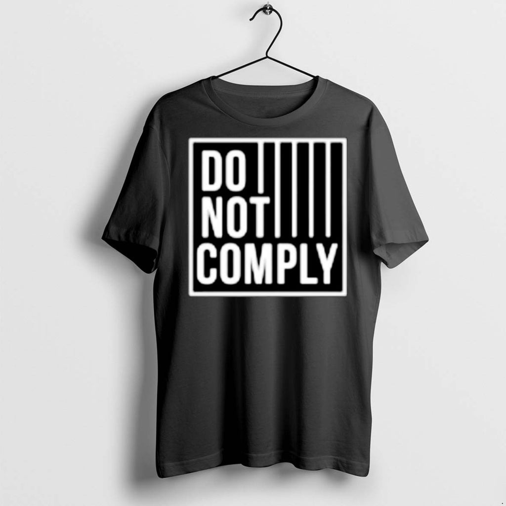 Premium Do Not Comply Ornaments T Shirts