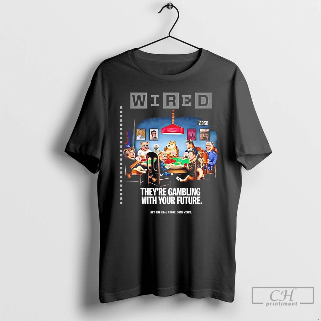Premium Dogs Playing Poker November 2025 Theyre Gambling With Your Future T Shirts
