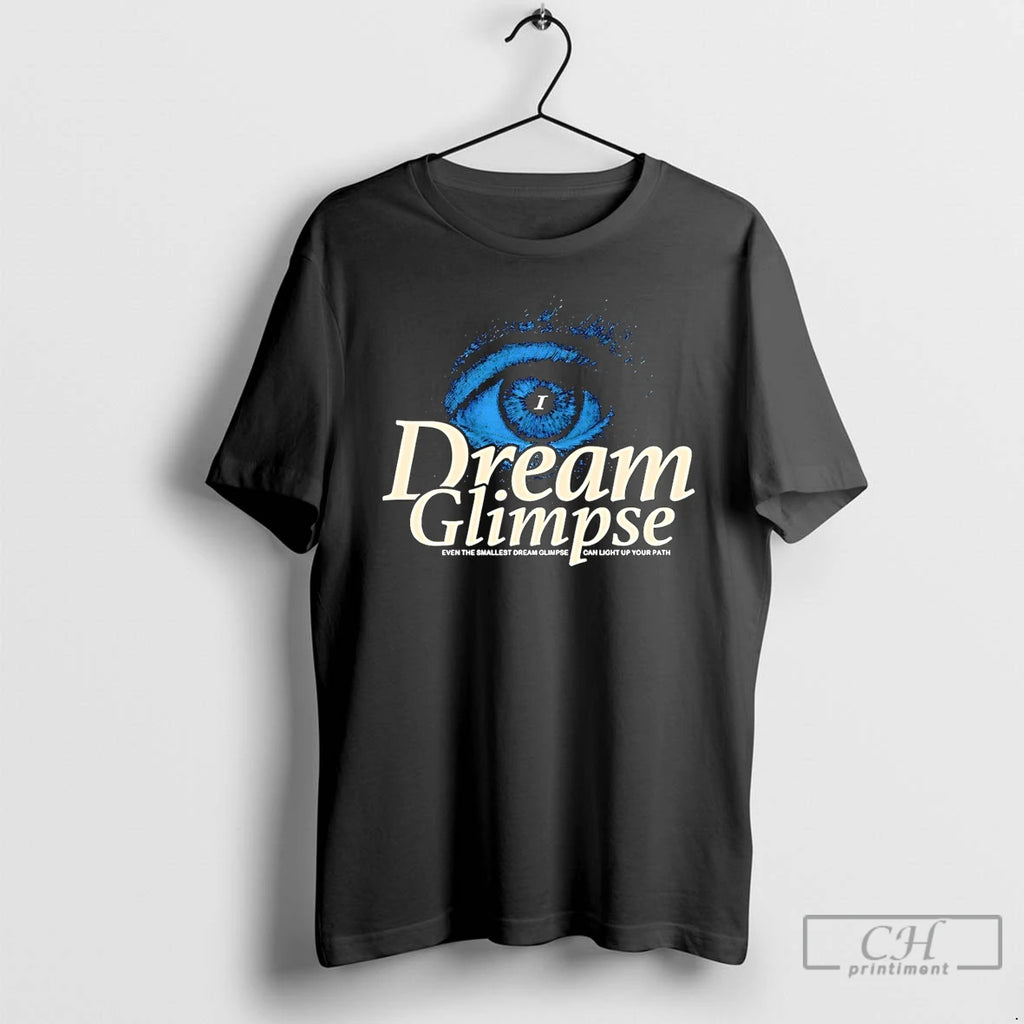 Premium Dream Glimpse Even The Smallest Dream Glimpse Can Light Up Your Path T Shirts