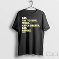 Premium Eat Try To Run Walk Catch Breath Eat Repeat T Shirts
