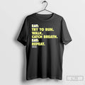 Premium Everyday Struggle Try To Run Walk Catch Breath Repeat Not Eat T Shirts