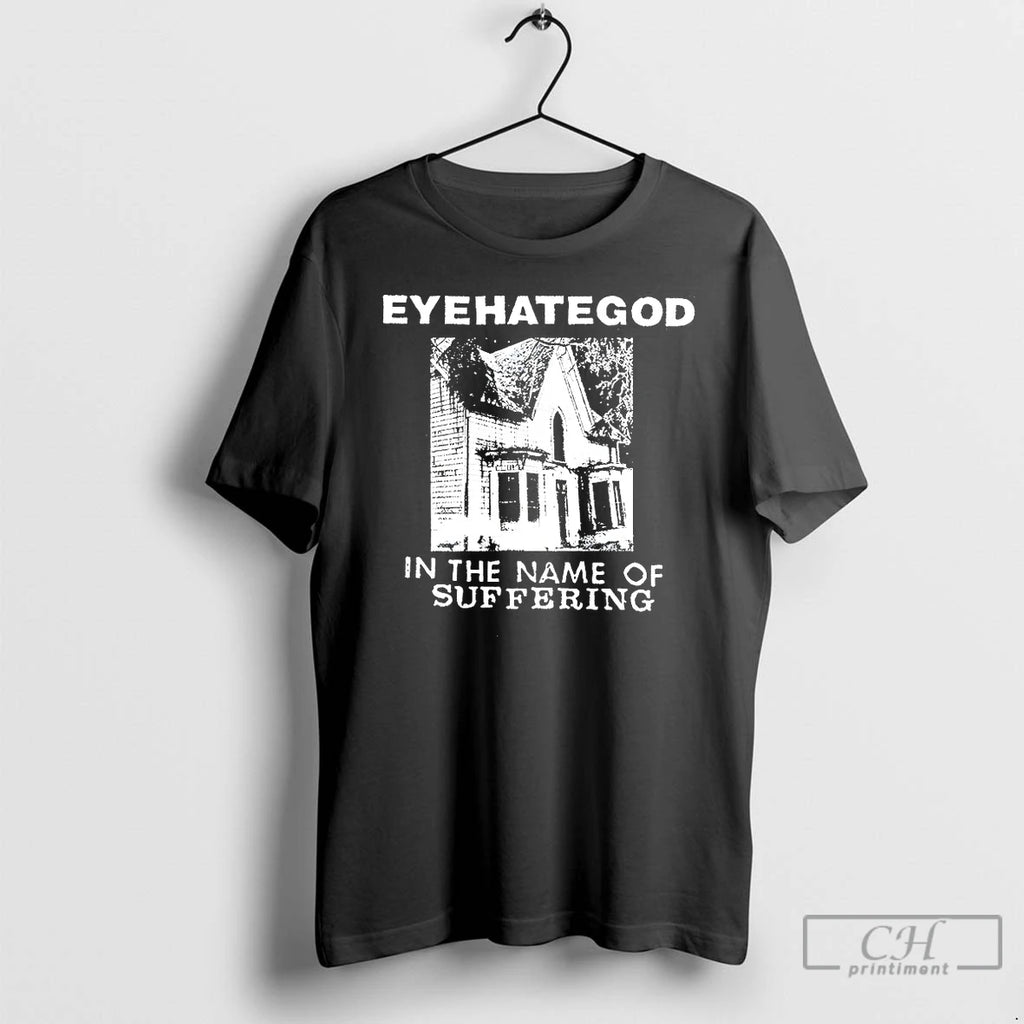 Premium Eyehategod In The Name Of Suffering T Shirts