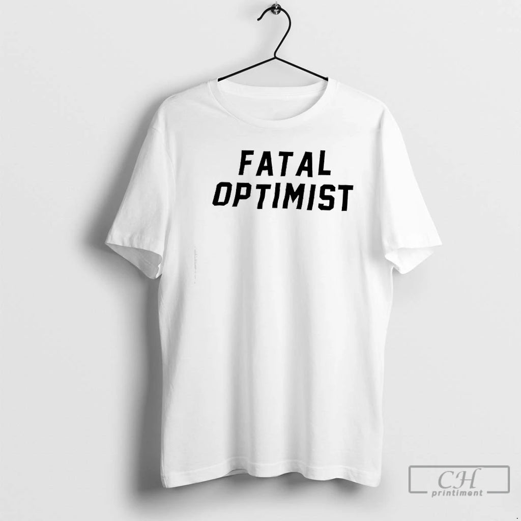 Premium Fatal Optimist T Shirts