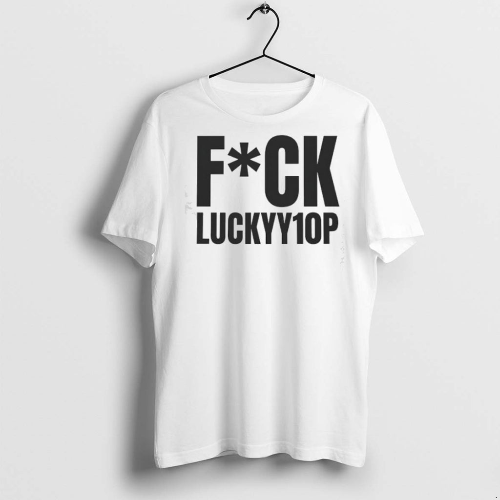 Premium Fck Luckyy10p T Shirts