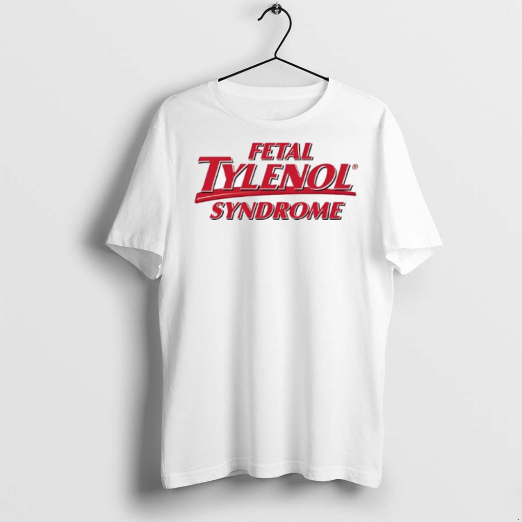 Premium Fetal Tylenol Syndrome Logo T Shirts